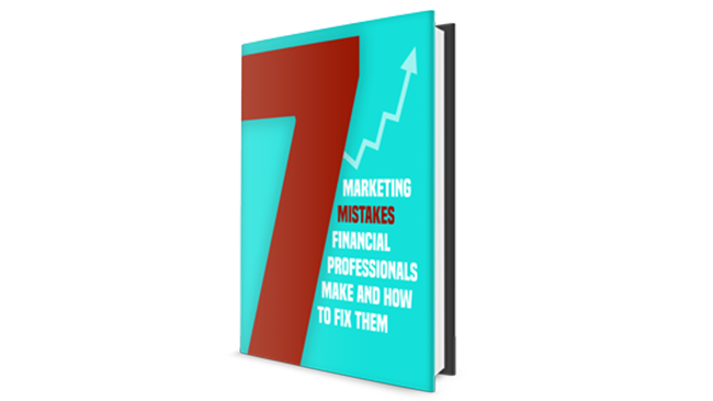 Seven Marketing Mistakes Financial Professionals Make & How to Fix Them